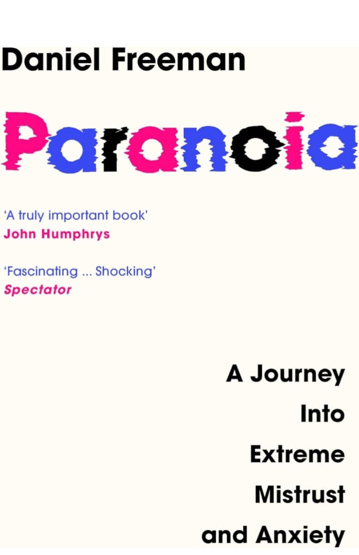 PARANOIA : A JOURNEY INTO EXTREME MISTRUST AND ANXIETY